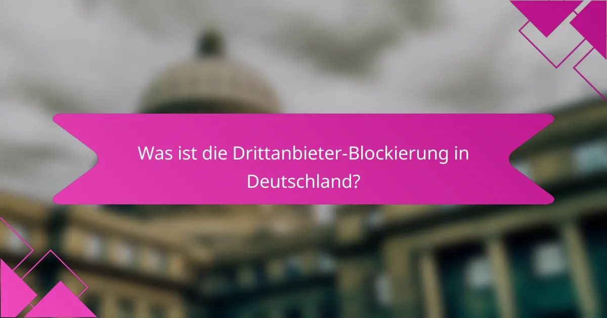 Was ist die Drittanbieter-Blockierung in Deutschland?